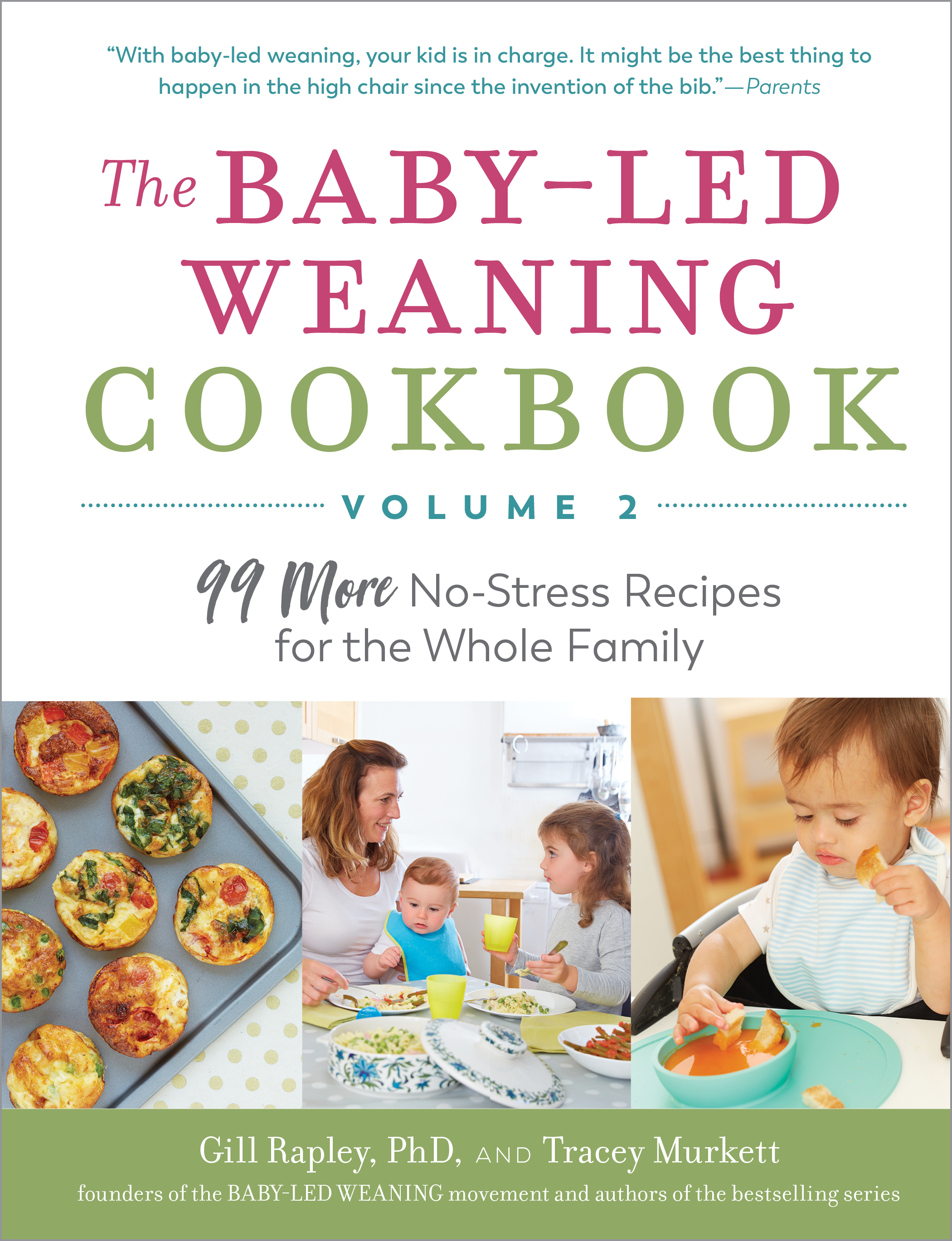  The Baby-Led Weaning Cookbook: Delicious Recipes That Will Help  Your Baby Learn to Eat Solid Foods―and That the Whole Family Will Enjoy  (The Authoritative Baby-Led Weaning Series): 9781615190492: Murkett,  Tracey, Rapley