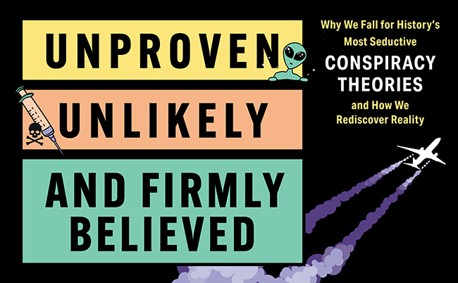 Unproven, Unlikely, and Firmly Believed